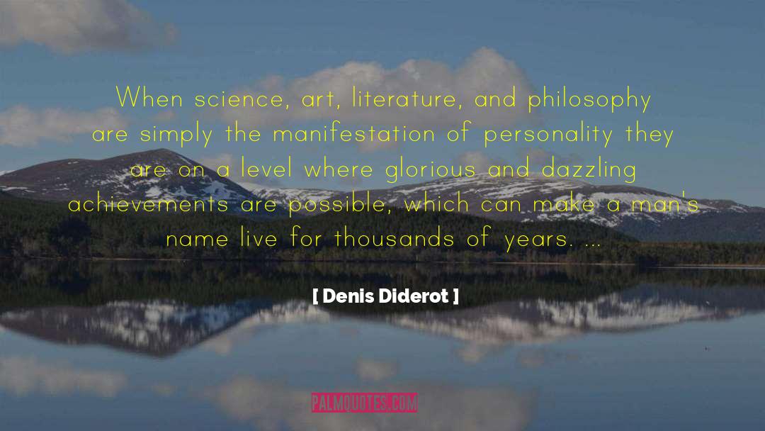 Denis Diderot Quotes: When science, art, literature, and