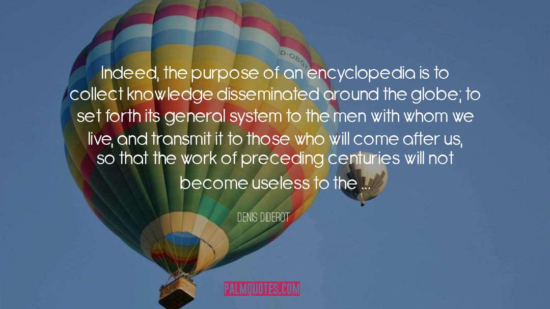 Denis Diderot Quotes: Indeed, the purpose of an