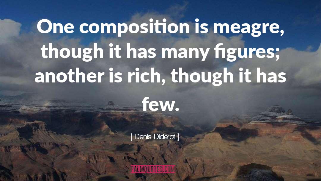 Denis Diderot Quotes: One composition is meagre, though