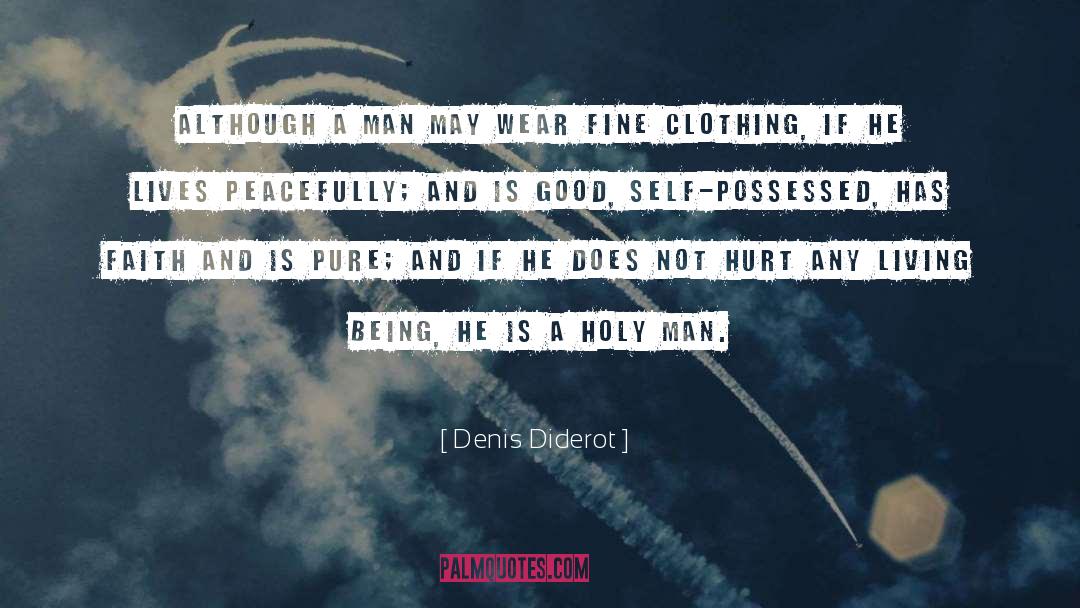 Denis Diderot Quotes: Although a man may wear