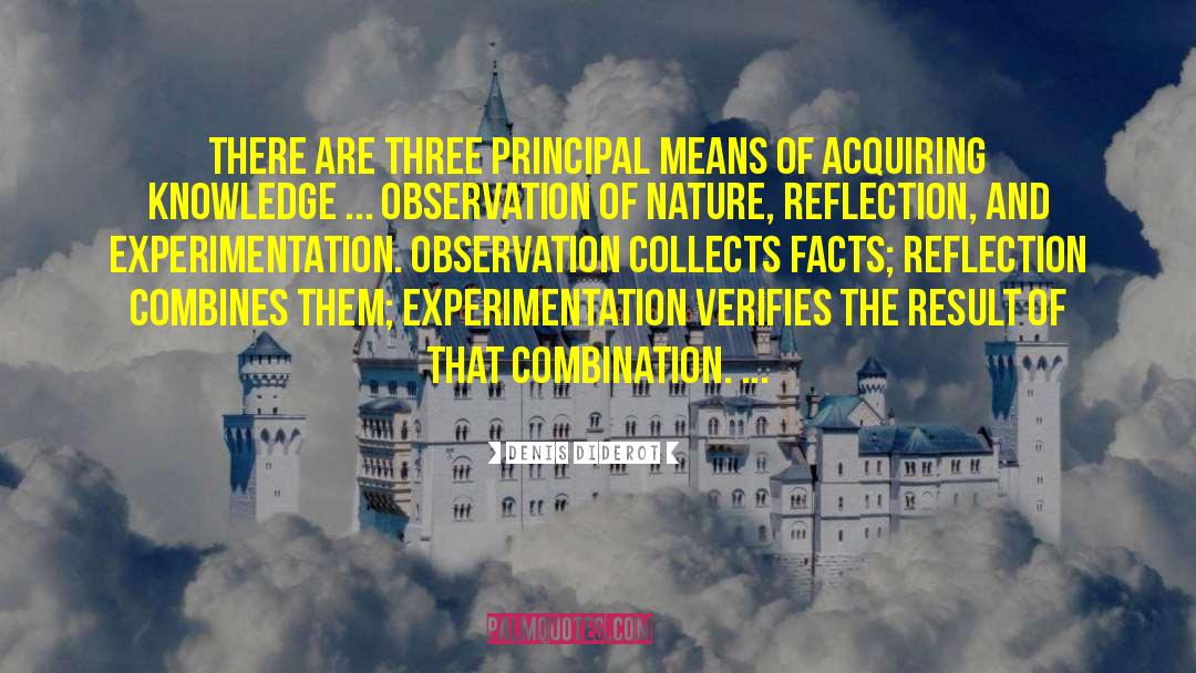 Denis Diderot Quotes: There are three principal means