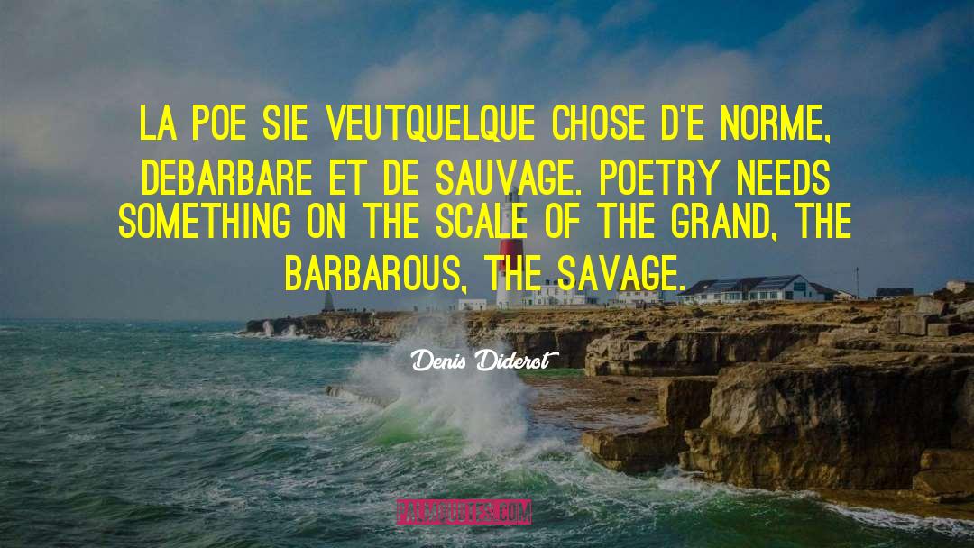 Denis Diderot Quotes: La poe sie veutquelque chose