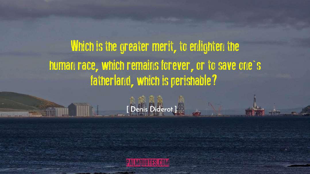 Denis Diderot Quotes: Which is the greater merit,