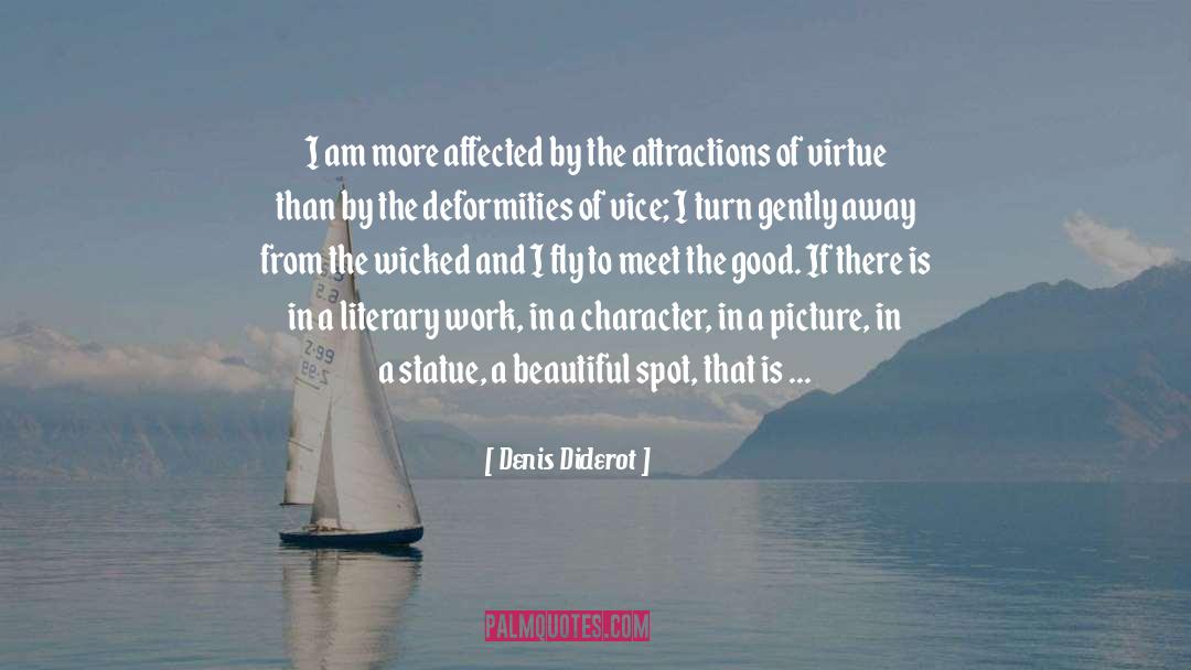 Denis Diderot Quotes: I am more affected by