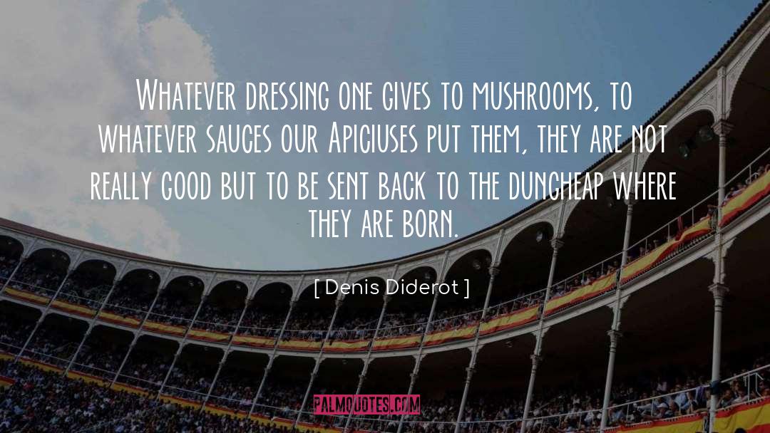 Denis Diderot Quotes: Whatever dressing one gives to