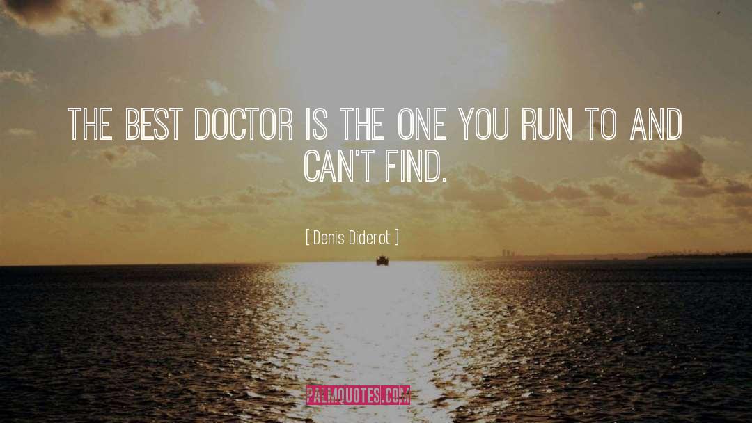 Denis Diderot Quotes: The best doctor is the