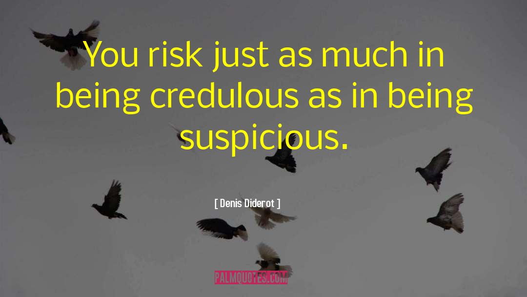 Denis Diderot Quotes: You risk just as much