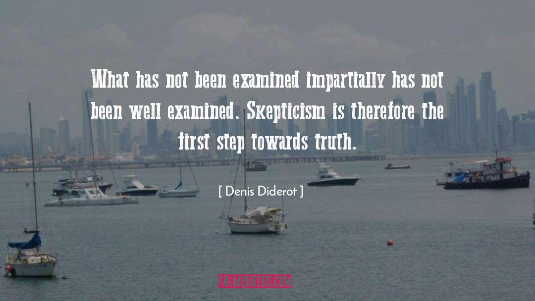 Denis Diderot Quotes: What has not been examined