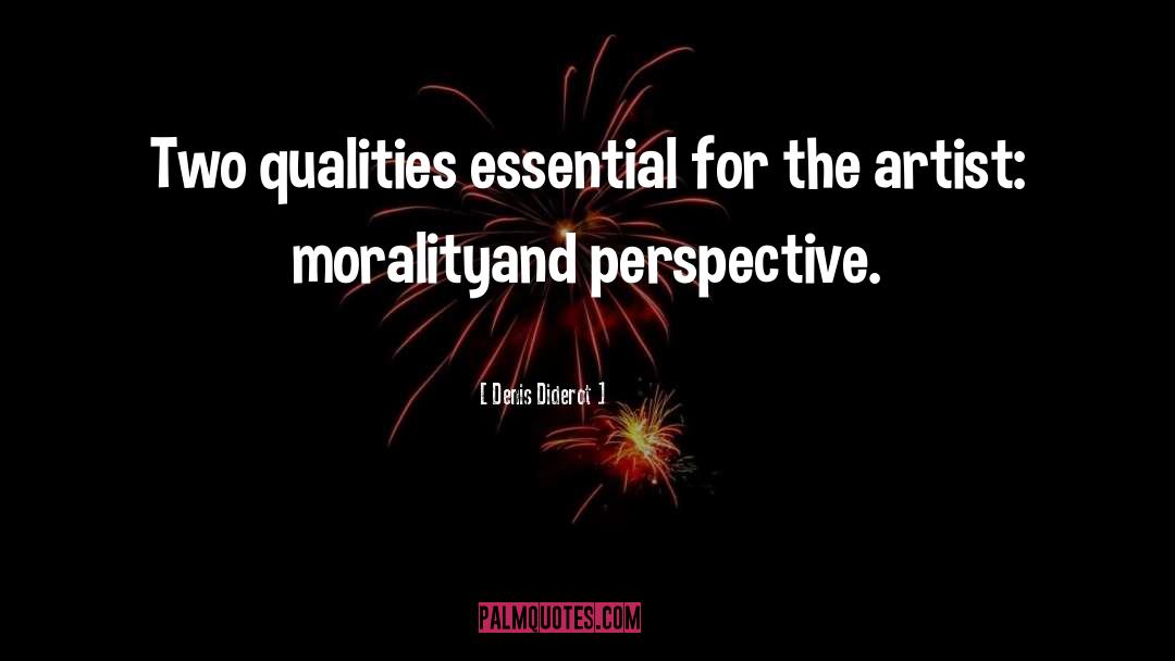 Denis Diderot Quotes: Two qualities essential for the