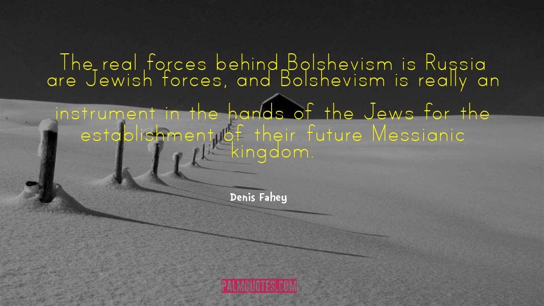 Denis Fahey Quotes: The real forces behind Bolshevism