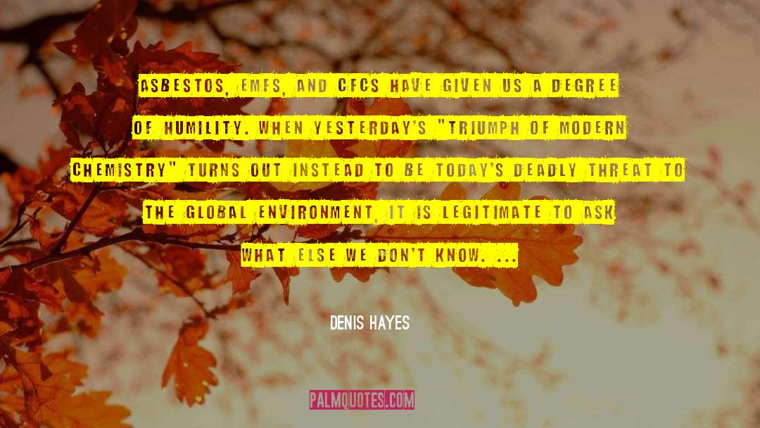 Denis Hayes Quotes: Asbestos, EMFs, and CFCs have