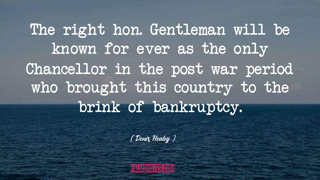 Denis Healey Quotes: The right hon. Gentleman will