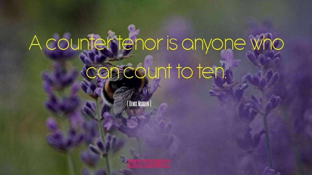 Denis Norden Quotes: A counter tenor is anyone