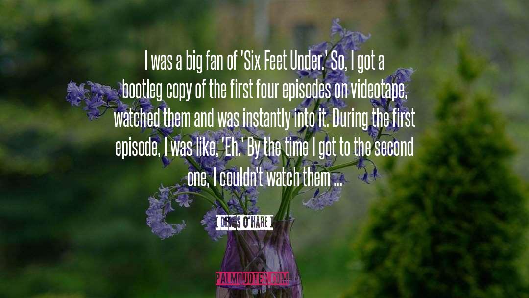 Denis O'Hare Quotes: I was a big fan
