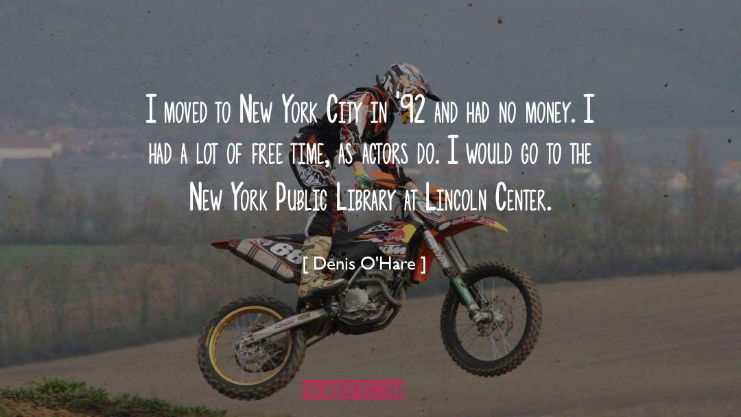 Denis O'Hare Quotes: I moved to New York