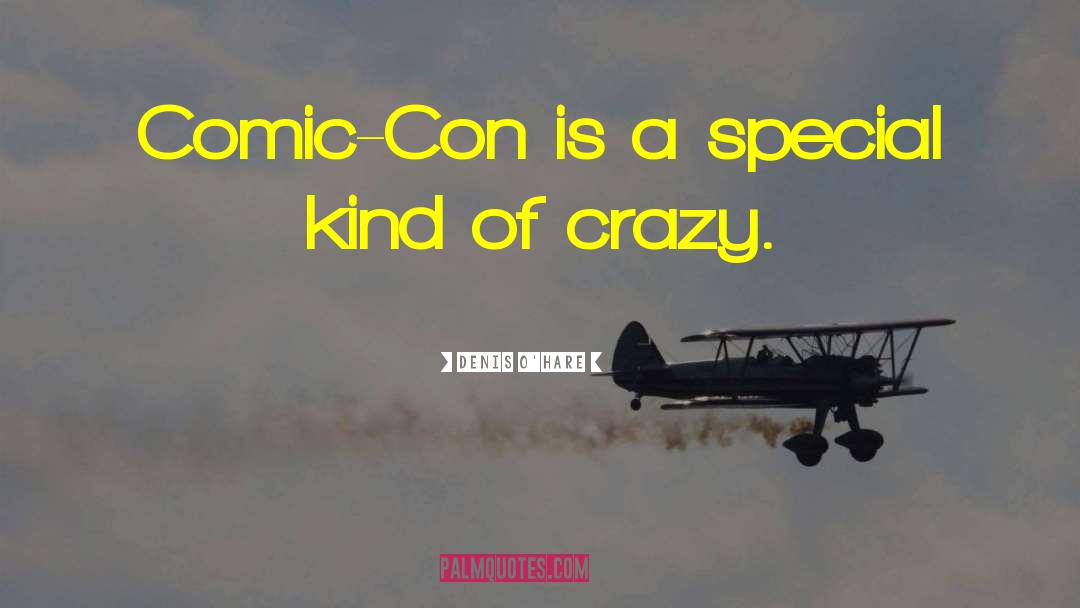 Denis O'Hare Quotes: Comic-Con is a special kind