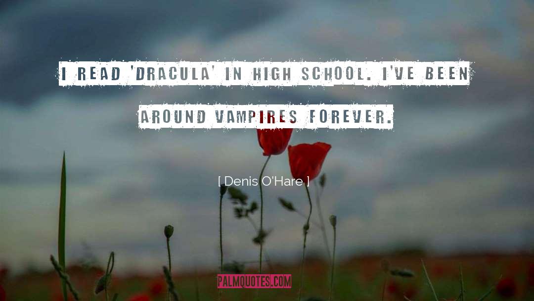 Denis O'Hare Quotes: I read 'Dracula' in high