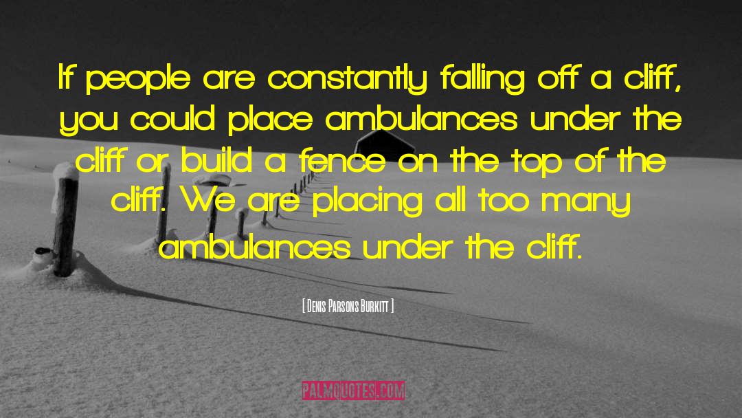 Denis Parsons Burkitt Quotes: If people are constantly falling