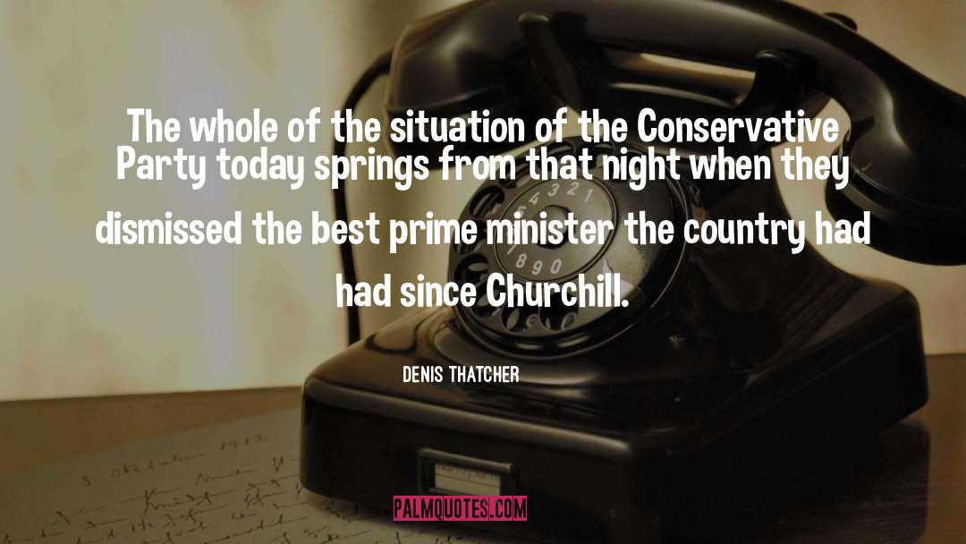 Denis Thatcher Quotes: The whole of the situation