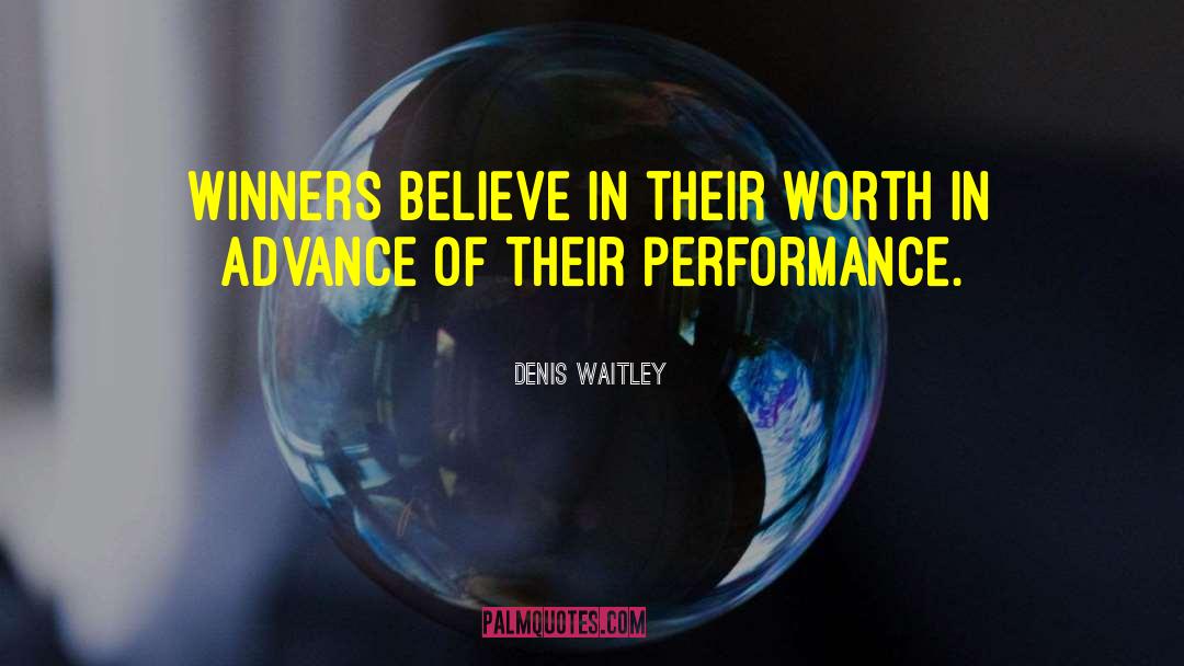 Denis Waitley Quotes: Winners believe in their worth