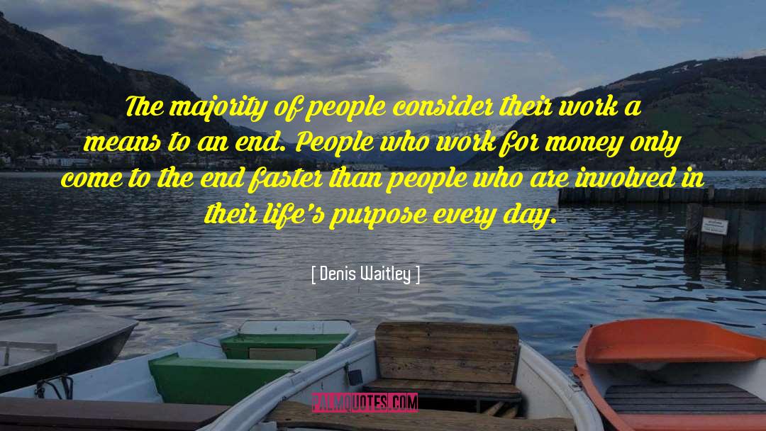 Denis Waitley Quotes: The majority of people consider