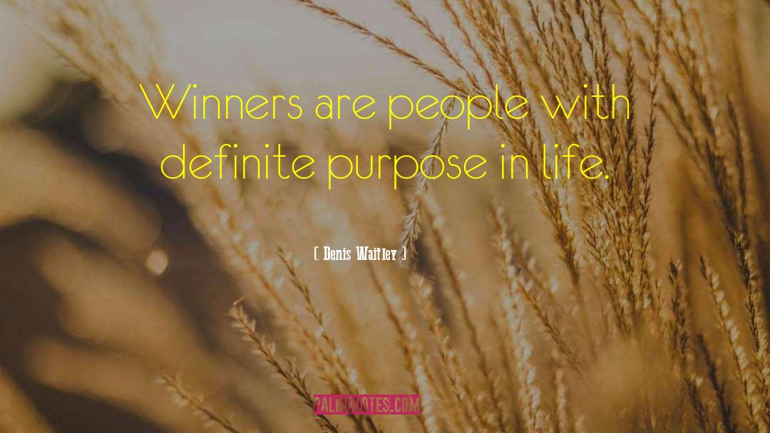 Denis Waitley Quotes: Winners are people with definite