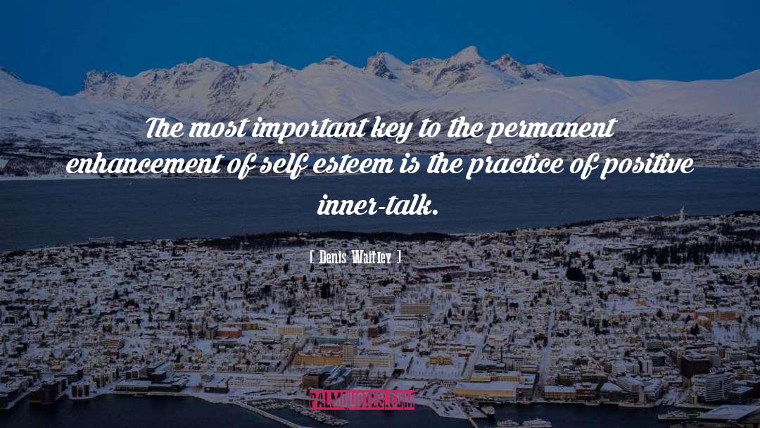 Denis Waitley Quotes: The most important key to