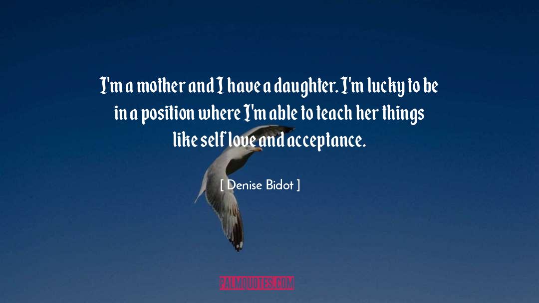 Denise Bidot Quotes: I'm a mother and I
