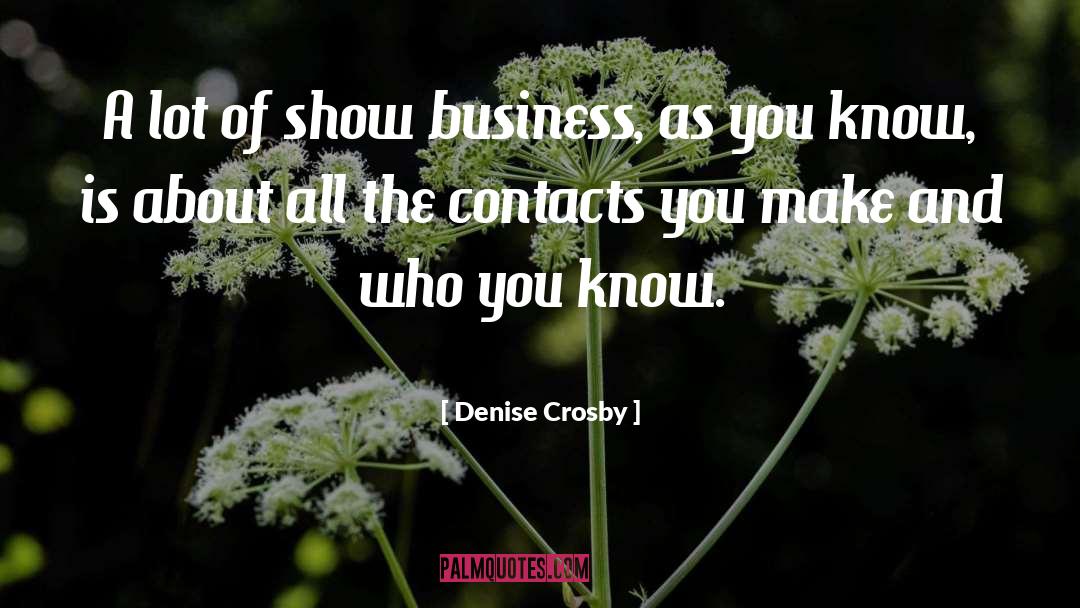 Denise Crosby Quotes: A lot of show business,