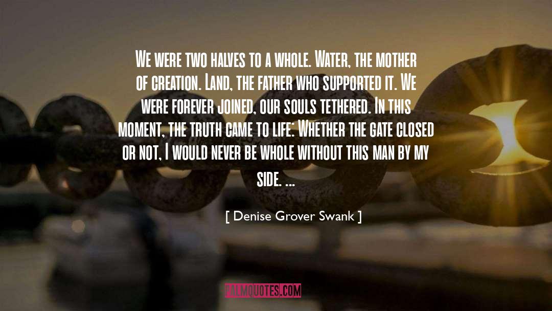 Denise Grover Swank Quotes: We were two halves to