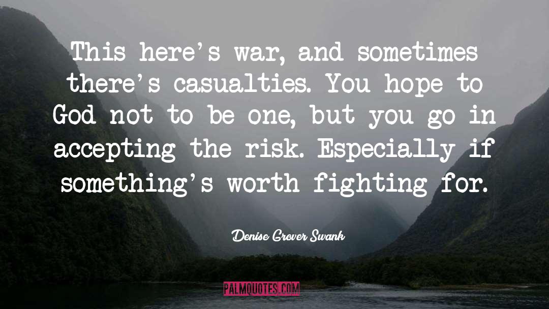 Denise Grover Swank Quotes: This here's war, and sometimes