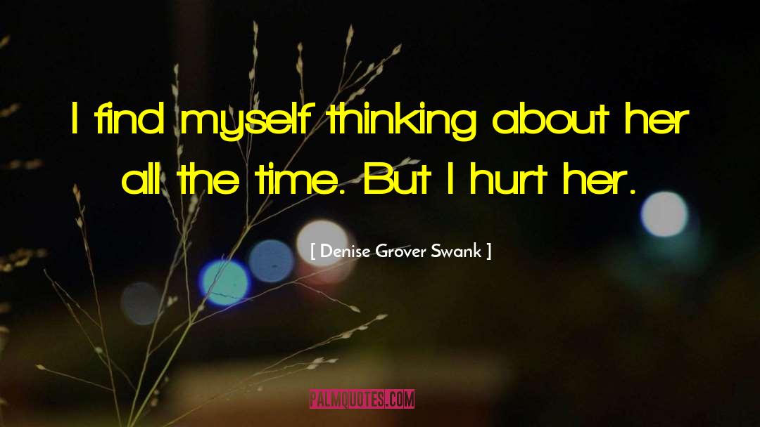 Denise Grover Swank Quotes: I find myself thinking about