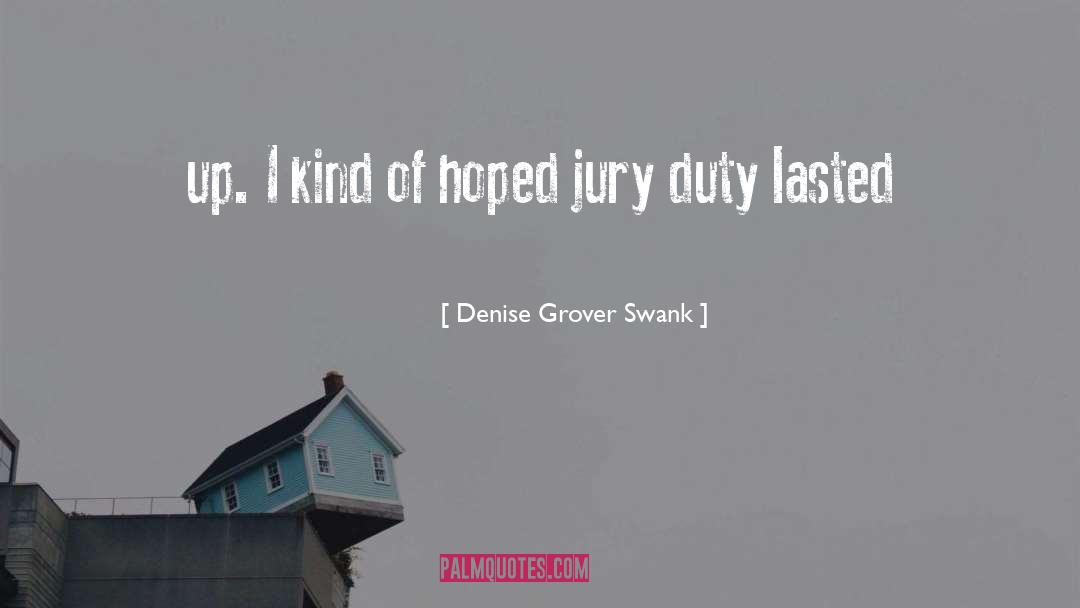 Denise Grover Swank Quotes: up. I kind of hoped