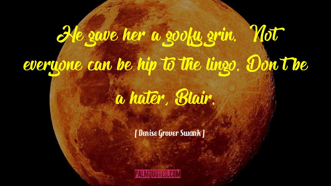 Denise Grover Swank Quotes: He gave her a goofy