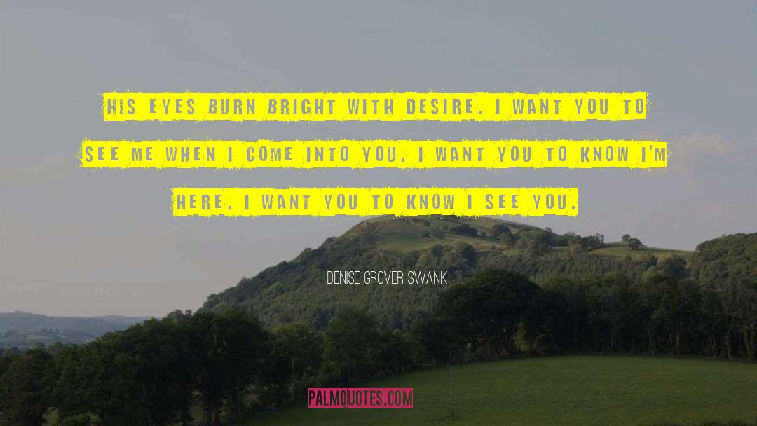 Denise Grover Swank Quotes: His eyes burn bright with