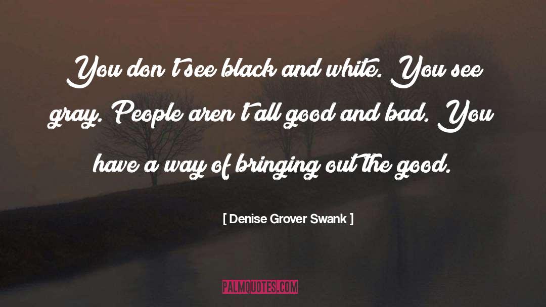 Denise Grover Swank Quotes: You don't see black and