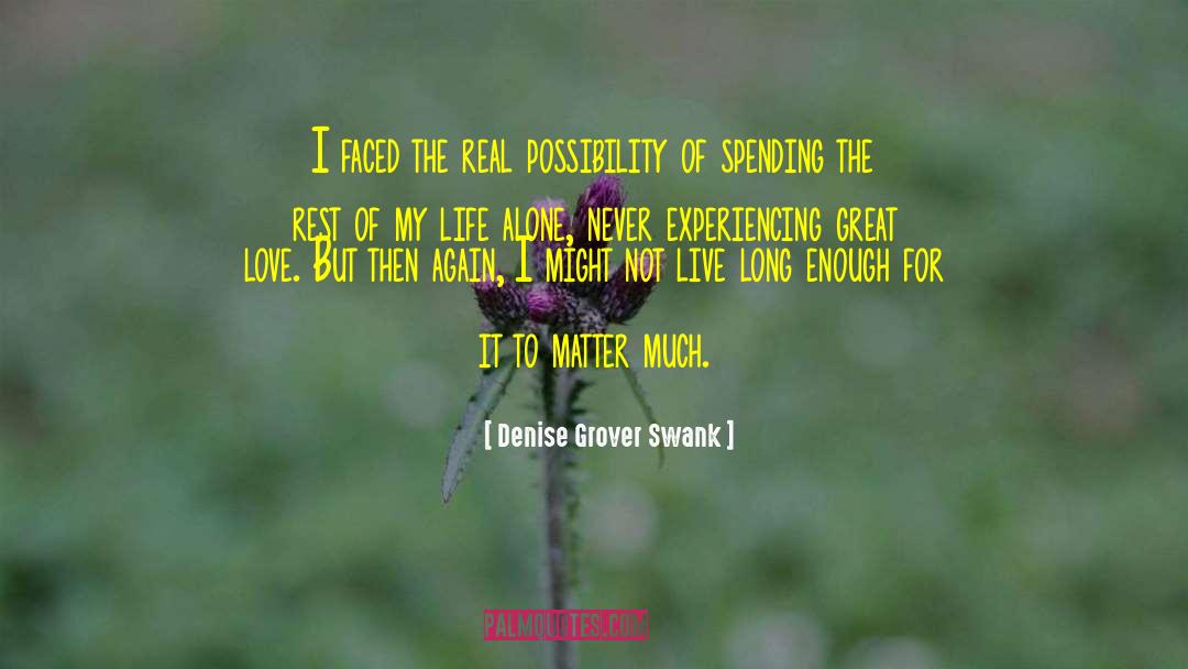 Denise Grover Swank Quotes: I faced the real possibility