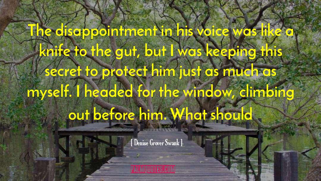 Denise Grover Swank Quotes: The disappointment in his voice