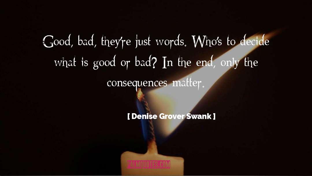 Denise Grover Swank Quotes: Good, bad, they're just words.