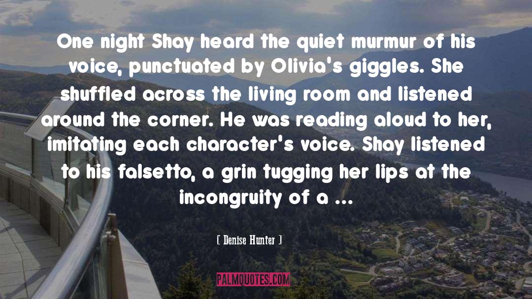 Denise Hunter Quotes: One night Shay heard the