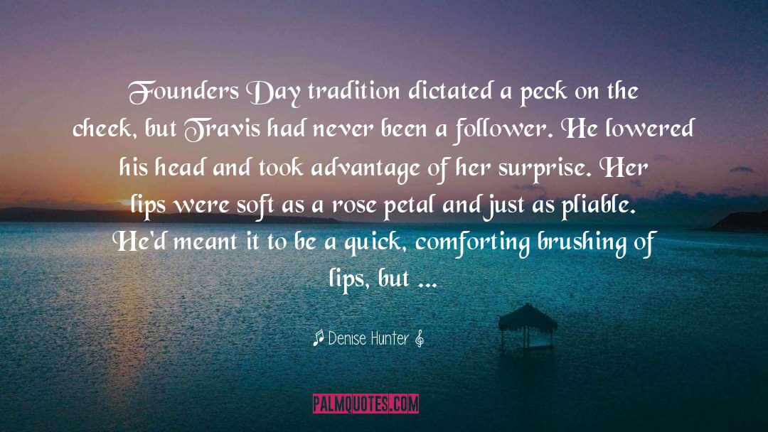 Denise Hunter Quotes: Founders Day tradition dictated a