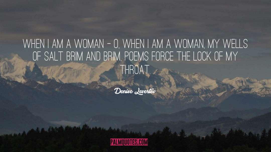 Denise Levertov Quotes: When I am a woman