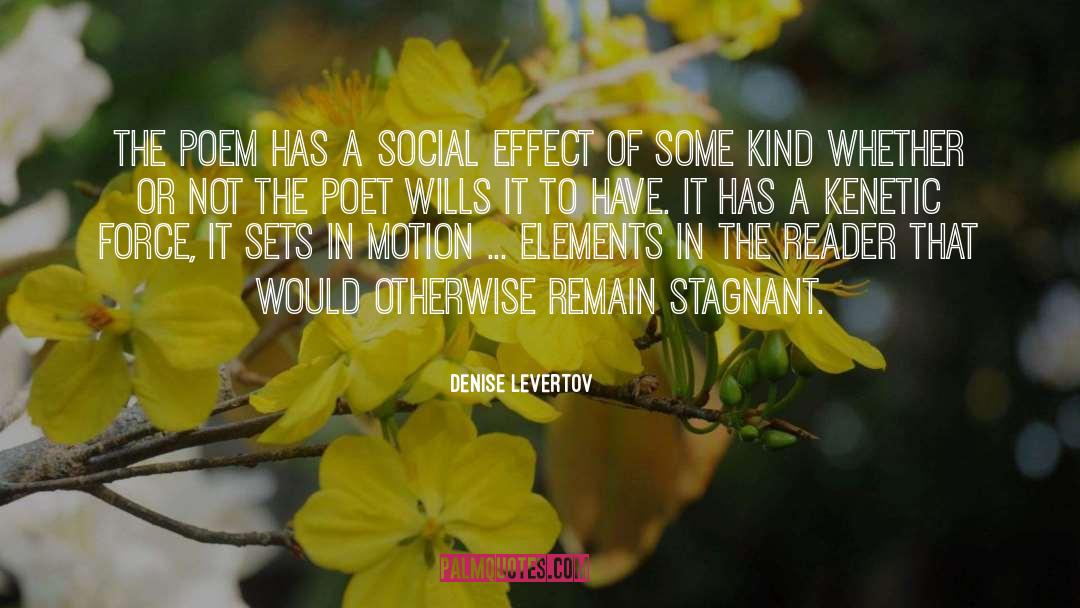 Denise Levertov Quotes: The poem has a social