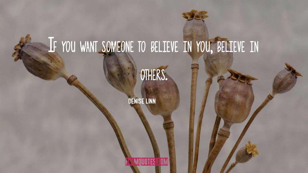 Denise Linn Quotes: If you want someone to