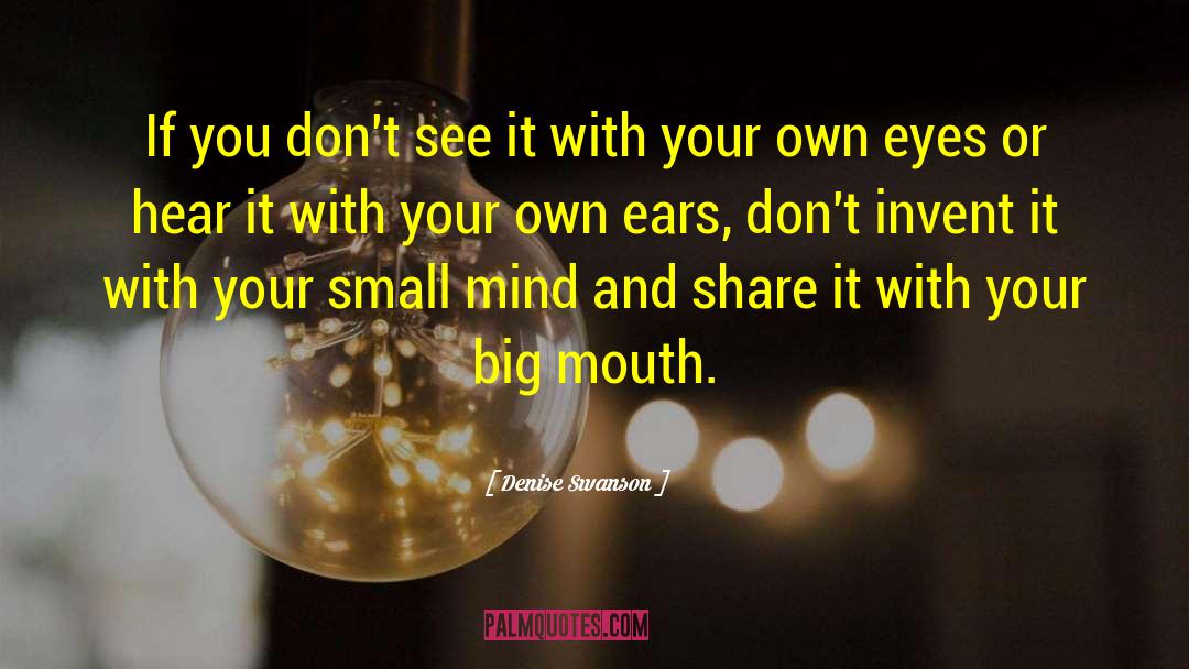 Denise Swanson Quotes: If you don't see it