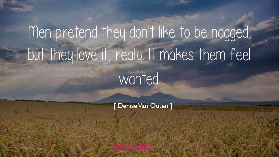 Denise Van Outen Quotes: Men pretend they don't like