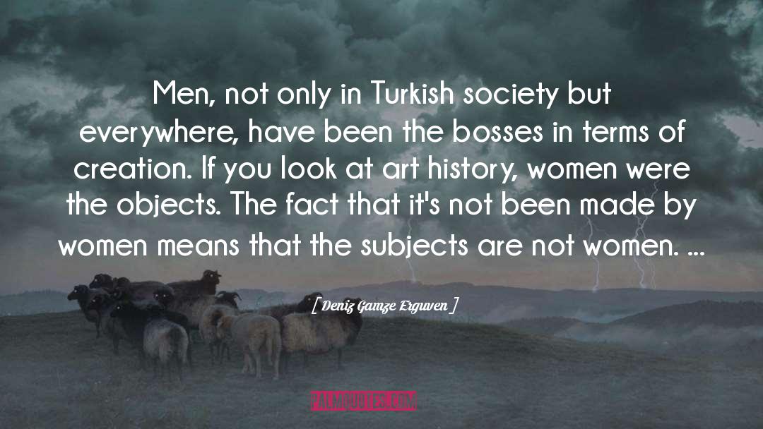 Deniz Gamze Erguven Quotes: Men, not only in Turkish