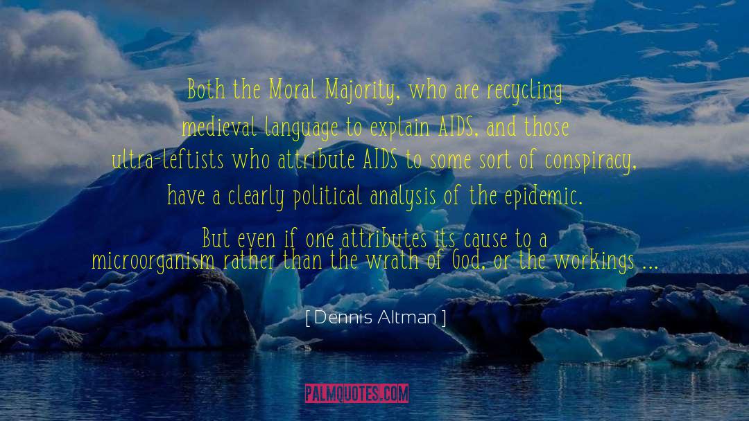 Dennis Altman Quotes: Both the Moral Majority, who