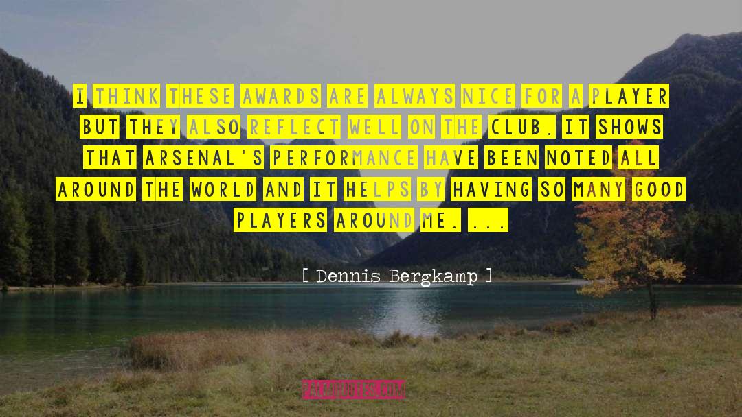 Dennis Bergkamp Quotes: I think these awards are