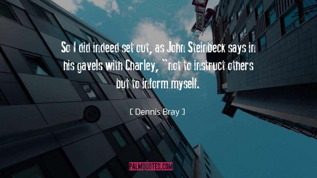 Dennis Bray Quotes: So I did indeed set